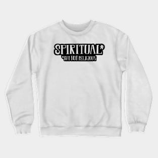 Spiritual but not Religious by TaizTeez Crewneck Sweatshirt